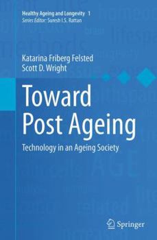 Paperback Toward Post Ageing: Technology in an Ageing Society Book