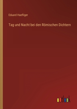 Paperback Tag und Nacht bei den Römischen Dichtern [German] Book