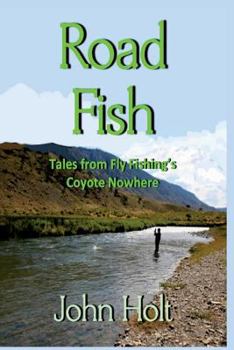 Paperback Road Fish: Tales from Fly Fishing's Coyote Nowhere Book