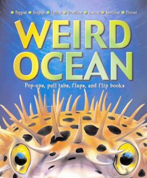 Hardcover Weird Ocean: Pop-Ups, Pull Tabs, Flaps, and Flip Books Book