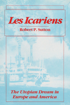 Hardcover Les Icariens: The Utopian Dream in Europe and America Book