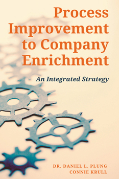 Paperback Process Improvement to Company Enrichment: An Integrated Strategy Book