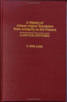 Hardcover A History of African Higher Education from Antiquity to the Present: A Critical Synthesis Book