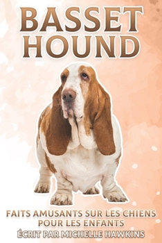 Paperback Basset Hound: Faits amusants sur les chiens pour les enfants #32 [French] Book