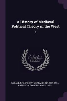 Paperback A History of Mediaval Political Theory in the West: 6 Book