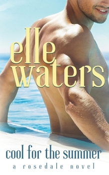 Cool for the Summer: A Small Town M/M Summer Fling Romance