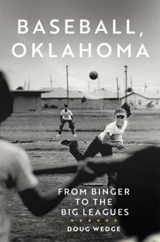 Hardcover Baseball, Oklahoma: From Binger to the Big Leagues Book
