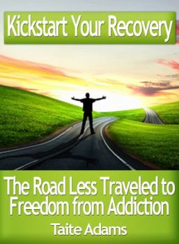 Paperback Kickstart Your Recovery - The Road Less Traveled to Freedom from Addiction Book