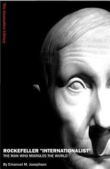 Paperback Rockefeller "Internationalist": The Man Who Misrules The World Book