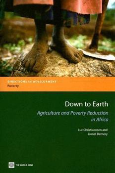 Paperback Down to Earth: Agriculture and Poverty Reduction in Africa Book