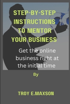 Paperback Step by Step instructions to mentor your business: Get online business right at the initial time Book