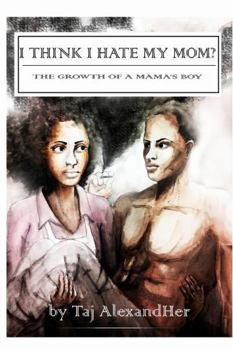 Paperback I Think I Hate My Mom? The Growth of a Mama's Boy Book