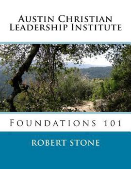 Paperback Austin Christian Leadership Institute Foundations 101: First Steps Toward Discipleship Book