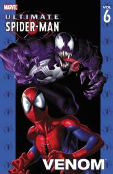 Ultimate Spider-Man, Volume 6: Venom - Book #6 of the Ultimate Spider-Man (Collected Editions)