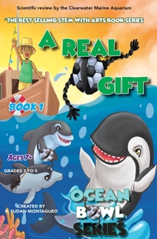 Paperback A Real Gift: Ocean Bowl: The Beautiful Game in the Sea Book