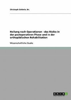 Paperback Heilung nach Operationen - das Risiko in der postoperativen Phase und in der orthopädischen Rehabilitation [German] Book