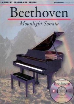 Paperback Beethoven: Moonlight Sonata (1st Movement): Concert Performer Series [With CD] Book