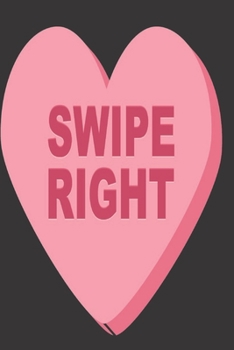 Paperback "Swipe Right": Funny/Humorous Gift - Lined Journal to write in Book