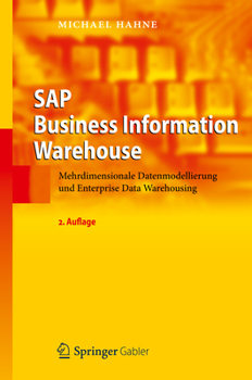 Hardcover SAP Business Information Warehouse: Mehrdimensionale Datenmodellierung Und Enterprise Data Warehousing [German] Book