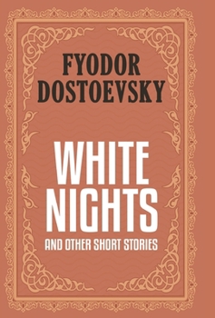 Hardcover White Nights and Other Short Stories (Case Laminate Deluxe Hardbound Edition with Dust Jacket) Book