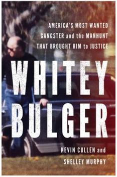 Hardcover Whitey Bulger: America's Most Wanted Gangster and the Manhunt That Brought Him to Justice Book