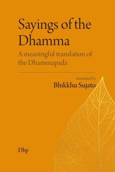 Paperback Sayings of the Dhamma: A meaningful translation of the Dhammapada Book