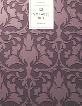 Vokabelheft: Europäisches Vintagemuster Rotbraun. 3 Spalten für Vokabeln. 120 Seiten mit schönem Design. Dreispaltiges Buch mit Soft Cover 8.5x11 Zoll, ca. DIN A4 21.6x27.9cm. (German Edition)