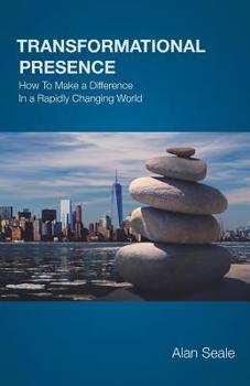 Paperback Transformational Presence: How To Make a Difference In a Rapidly Changing World Book