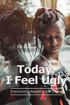 Paperback Today, I Feel Ugly: Overcoming Negative Self-Image Book