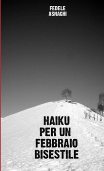 Paperback Haiku Per Un Febbraio Bisestile [Italian] Book