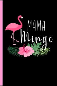 Paperback Mama Mingo: Pink Flamingo Bird College Ruled Lined Notebook Journal For Women Mom 6 x 9 120 Pages Book