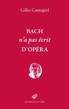 Paperback Bach n'a Pas Ecrit d'Opera [French] Book