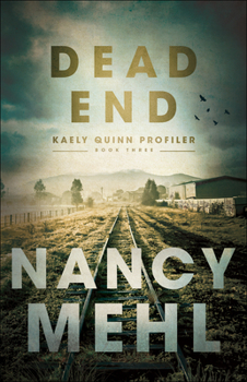 Dead End - Book #3 of the Kaely Quinn Profiler