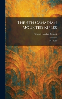 The 4th Canadian Mounted Rifles: 1914-1919