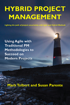 Paperback Hybrid Project Management: Using Agile with Traditional PM Methodologies to Succeed on Modern Projects Book