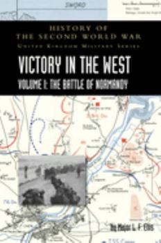 Hardcover Victory in the West Volume I: History of the Second World War: United Kingdom Military Series: Official Campaign History Book