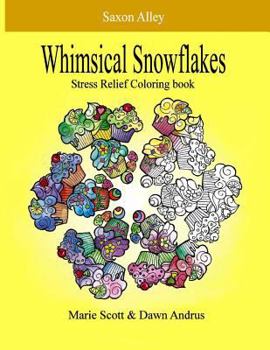 Paperback Whimsical Snowflakes: Stress Relief Coloring Book
