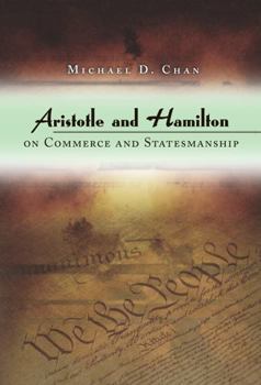 Hardcover Aristotle and Hamilton on Commerce and Statesmanship Book