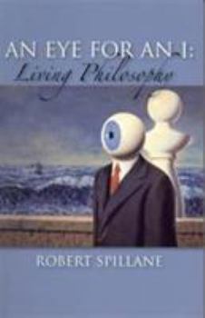 Paperback An Eye for an I: Living Philosophy Book