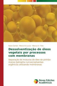 Dessolventizacao de Oleos Vegetais Por Processos Com Membranas