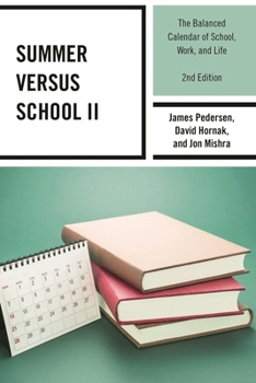 Paperback Summer versus School II: The Balanced Calendar of School, Work and Life Book