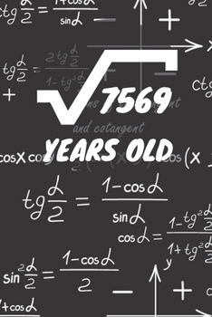 7569 Years Old: 87. Birthday Ruled Math Diary Notebook or Mathematics and Physics Guest Nerd Geek Book Journal - Lined Register Pocketbook for Nerds, ... book for Boys and Girls Birthdays and Partys