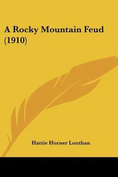 Paperback A Rocky Mountain Feud (1910) Book