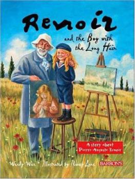 Hardcover Renoir and the Boy with the Long Hair: A Story about Pierre-Auguste Renoir Book