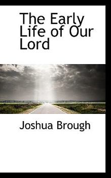 Paperback The Early Life of Our Lord Book
