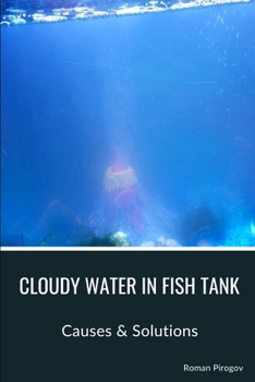 Paperback Cloudy Water in Fish Tank: Causes & Solutions Book