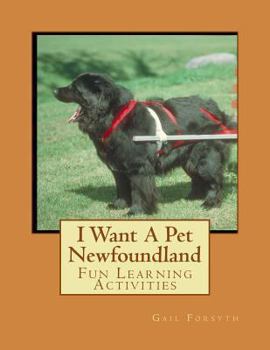 Paperback I Want A Pet Newfoundland: Fun Learning Activities Book