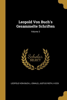 Paperback Leopold Von Buch's Gesammelte Schriften; Volume 3 [German] Book