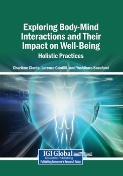 Paperback Exploring Body-Mind Interactions and Their Impact on Well-Being: Holistic Practices Book