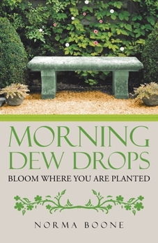 Paperback Morning Dew Drops: Bloom Where You Are Planted Book
